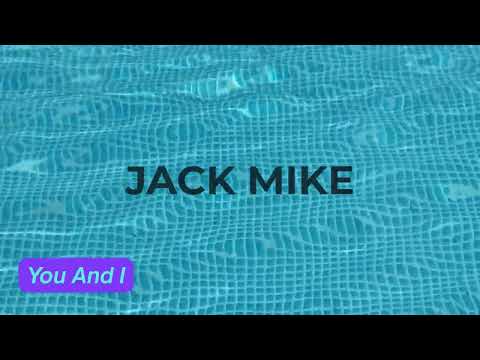 Jack Mike - You And I