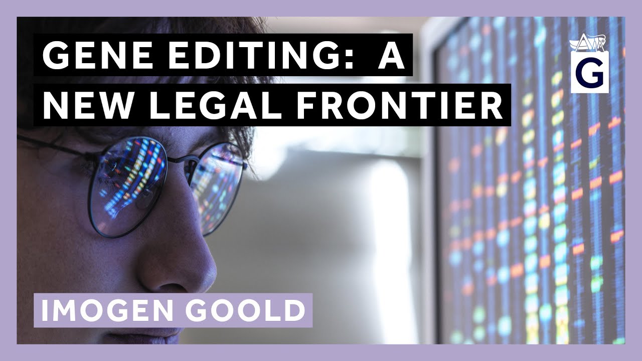 Gene Editing: A New Legal Frontier | Gresham College