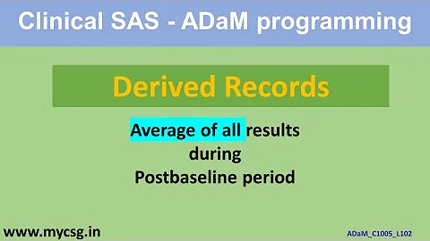 Clinical SAS - ADaM - Derived RECORDS- Average of all Postbaseline results- ADaM_C1005_L102