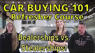 CAR BUYING 101 REFRESHER COURSE+ CAR DEALERSHIPS VS STEALERSHIPS - THG Kevin Hunter