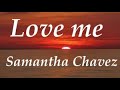 Samantha Chavez - Love Me (Lyrics English/Magyar felirat)