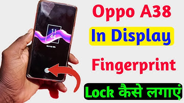 oppo a38 display fingerprint setting, oppo a38 in display fingerprint setting kaise kare