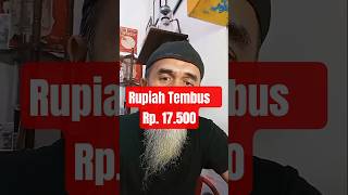 Rupiah Tembus Rp. 17.500 ??? ..#shorts #shortsvideo #indonesia