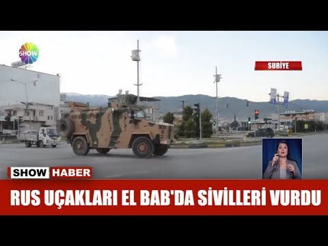 Rus uçakları El Bab'da sivilleri vurdu