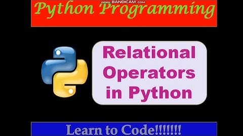 Relational operators in python/Python Tutorial/Python Operators/CBSE class 11 & 12