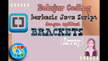 Belajar Coding berbasis Java Script dengan Brackets - Array