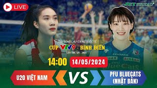 [TRỰC TIẾP] U20 VIỆT NAM VS PFU BLUECATS | Giải bóng chuyền Cúp VTV9  Bình Điền 2024 | JET STUDIO