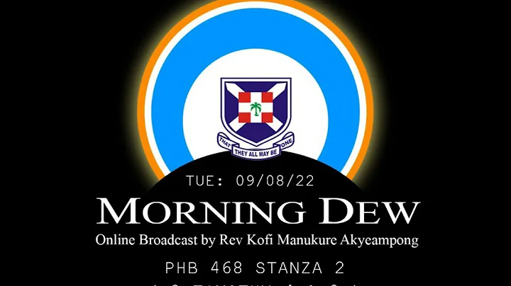 Tuesday 09/08/22 Morning Dew with Rev. Kofi Manuku...