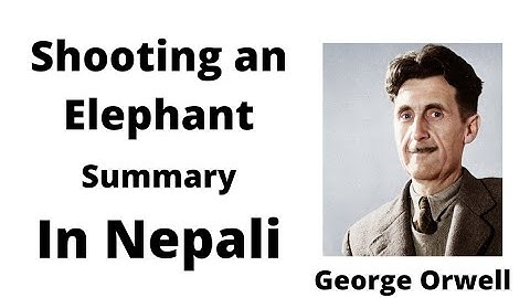 Shooting an Elephant - summary in Nepali - bbs second year - George Orwell