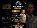 Episode 2 Coming Soon: Dr. John-Doe Dordzro from Ghana 🇬🇭