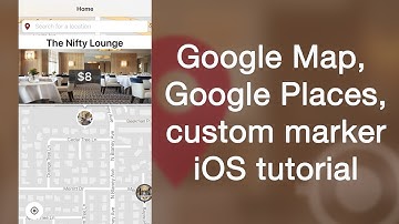 Google Map, Google Places, custom marker tutorial for iOS in Swift 4 & Xcode 9