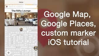 Google Map, Google Places, custom marker tutorial for iOS in Swift 4 & Xcode 9
