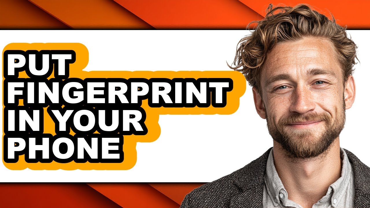 How to Put Fingerprint in Your Phone - Easy Guide
