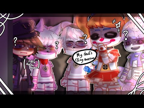 So you’re all without fathers? || Ft. Sister Location || Gacha FNaF