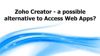aw: zoho creator - a possible alternative to access web apps?