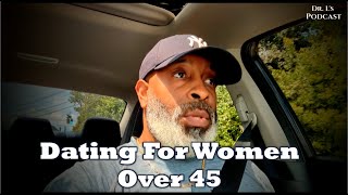 What 45+ Year Old Women Should Know About Dating. 