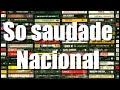 SÓ SAUDADES NACIONAIS (Créditos Só Saudade)