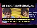 BEM-AVENTURADOS OS PACIFICADORES - Pr. Wagner Antonio de Araújo