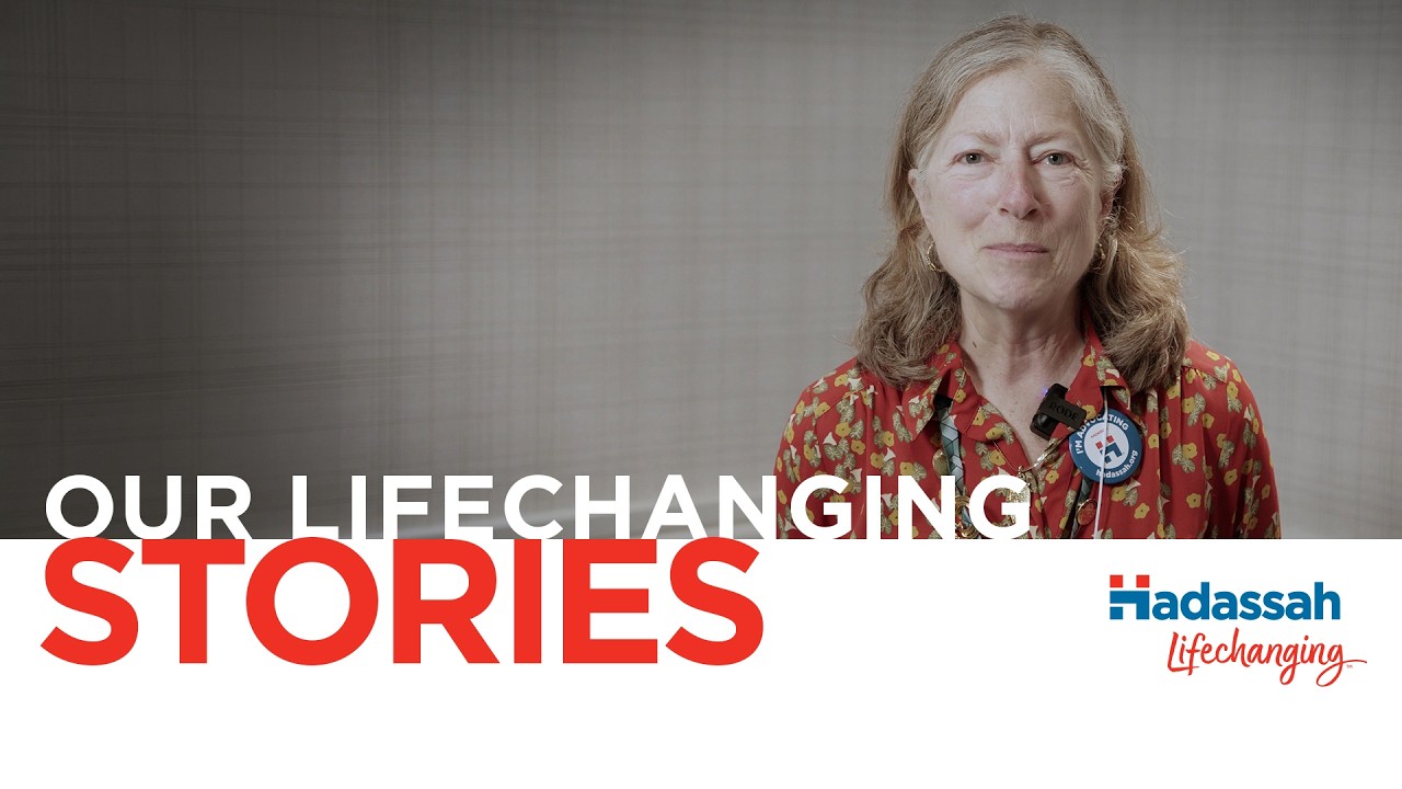 Hadassah Lifechanging Stories: Louise’s Lifechanging Story