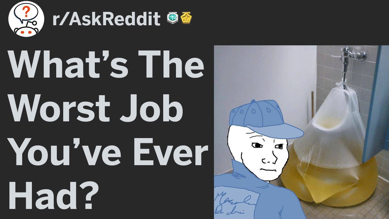 What’s The Worst Job You’ve Ever Had? (r/AskReddit) - YouTube