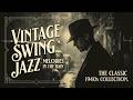 Vintage Swing Jazz | 1930s 1940s Jazz ~ Swing Jazz Playlist - Big Band Swing &amp; Vintage Jazz