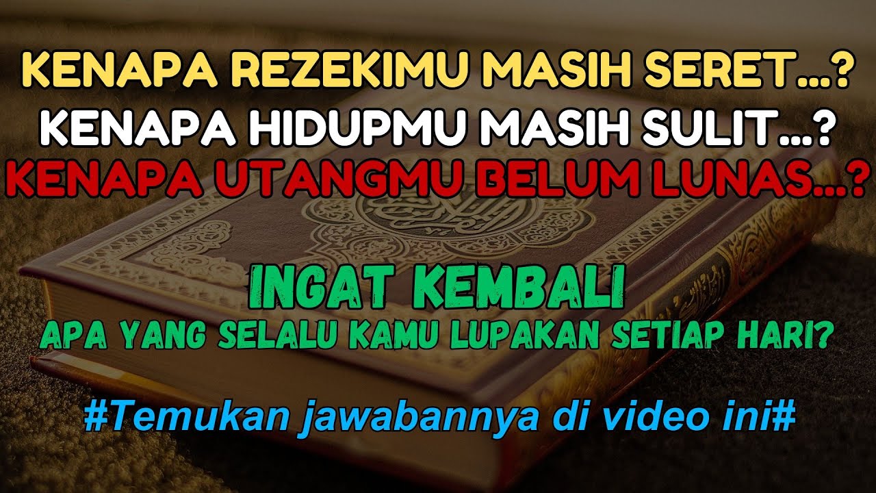kenapa rezekimu seret, hidupmu sulit, utangmu banyak..mungkin kamu melupakan sesuatu