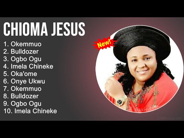 Chioma Jesus Gospel Worship Songs - Okemmuo, Bulldozer, Ogbo Ogu, Imela Chineke - Gospel Songs 2022 class=