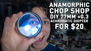 DIY 77mm  0.3 Achromatic Diopter For $20 - Anamorphic Lens Shooting!