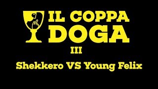 Il Coppa Doga III -  Shekkero VS Young Felix -  Quarti di Finale