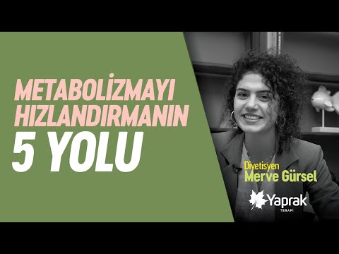 Metabolizmayı hızlandırmanın 5 yolu | Diyetisyen Merve Gürsel