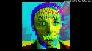 Machine Animal - Worm (Remaster 2.0)