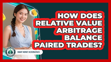 How Does Relative Value Arbitrage Balance Paired Trades?