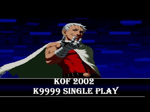 KOF 2002 Single Player - K9999【TAS】 - YouTube