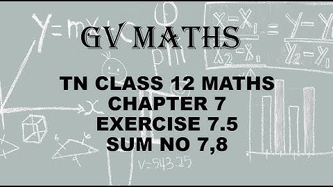 12 MATHS CHAPTER 7 APPLICATIONS OF DIFFERENTIAL CALCULUS EXERCISE 7.5 SUM NO 7,8TN SYLLABUS#GV MATHS