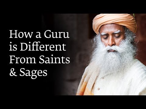 How a Guru is Different From Saints & Sages - Sadhguru