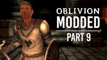 Oblivion Modded - Part 9 | The Siege of Kvatch