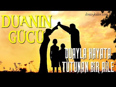 DUANIN GÜCÜ (Muhteşem Dini Hikaye) Dua ile Hayata Tutunan Aile