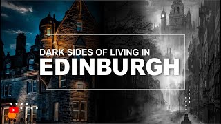 Dark Sides of Living In Edinburgh