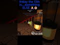 friday the 13th is .... something ELSE🙏😭 #daheny #funny #forsaken #fyp #roblox