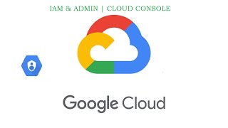 IAM & Admin | Google Cloud| GCP Console | Hands-on