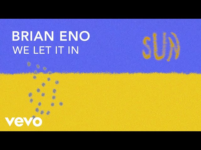 Brian Eno - WE LET IT IN