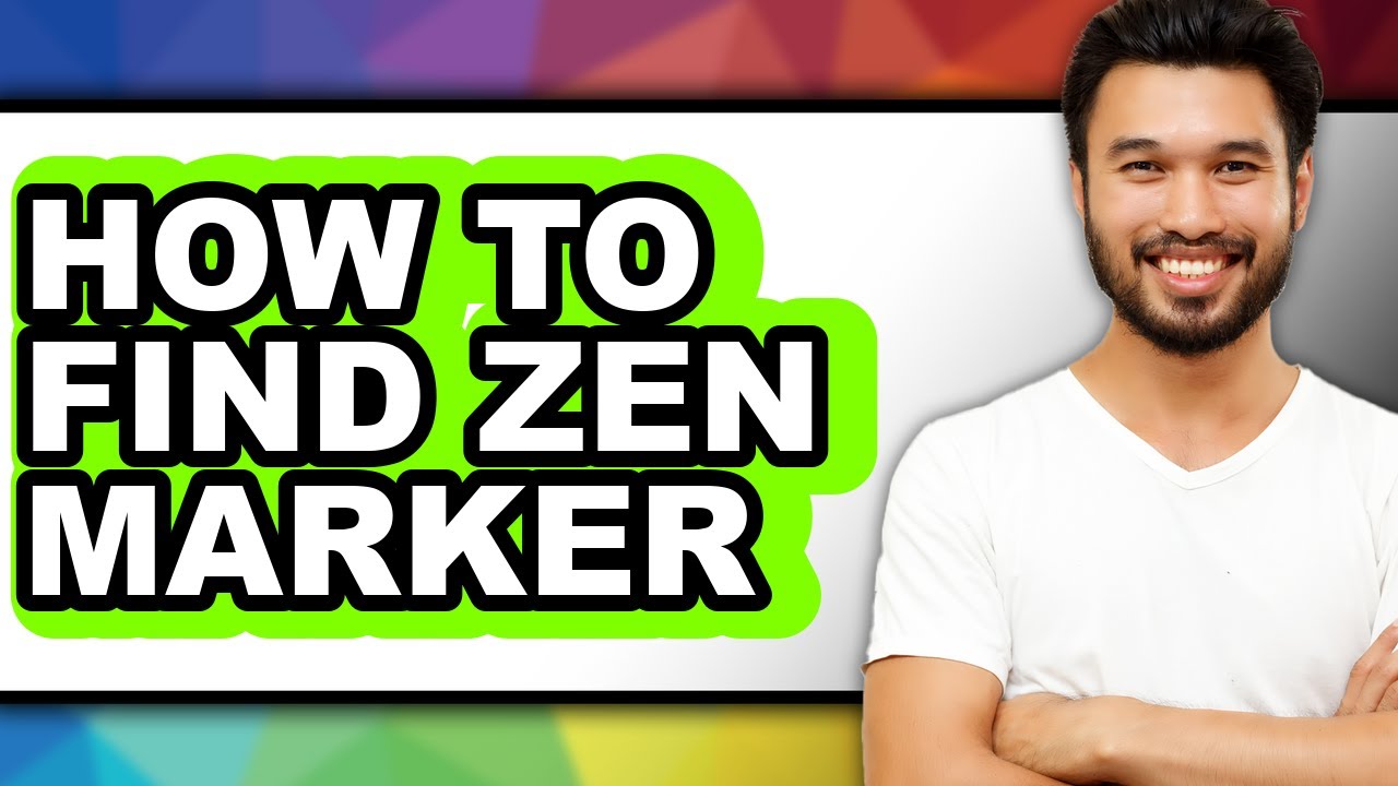 How to Find Zen Marker (Full Guide)