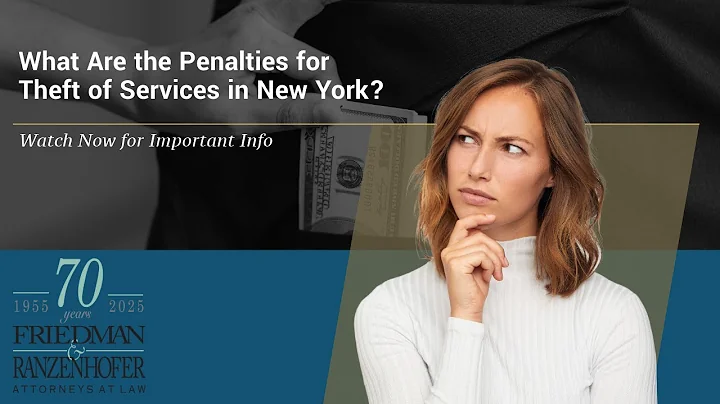 What Are the Penalties for Theft of Services in New York? | Watch Now for Important Info