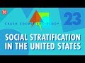 Social Stratification in the US: Crash Course Sociology #23