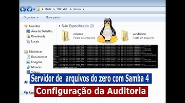 Servidor de arquivos 15 - Configurando a auditoria nos compartilhamentos