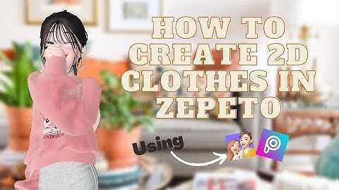 How To Create 2D Clothes in Zepeto 👠🧦👗 [FULL TUTORIAL] Using Android Mobile phone