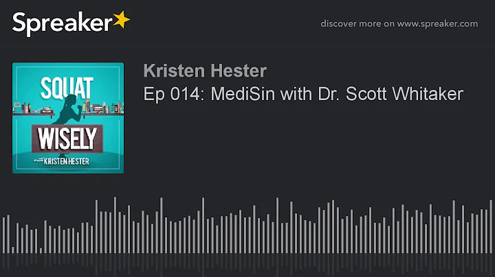 Ep 014: MediSin with Dr. Scott Whitaker (part 1 of...