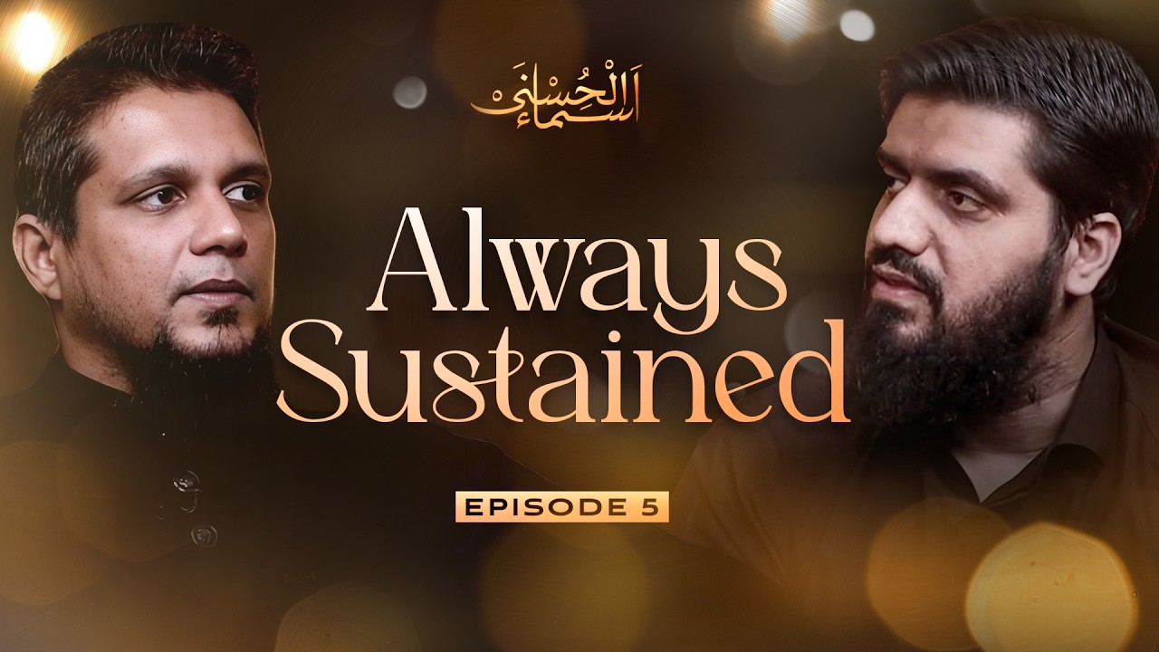 Never Failing | Asma - ul - Husna | Episode 5