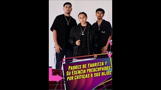 Padres de Yahritza y Su Esencia preocupados por criticas a sus hijos