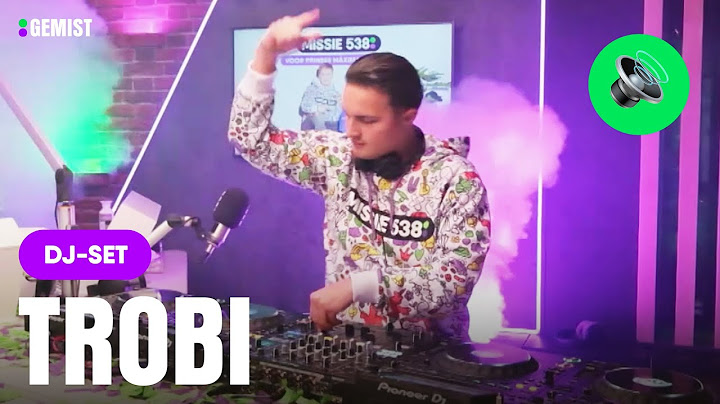 TROBI draait LIVE DJ-SET 🔊 | 538 Gemist
